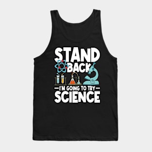 Stand Back I'm Going To Try Science Tank Top